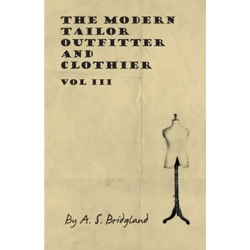 The Modern Tailor Outfitter and Clothier - Vol III - Paperback