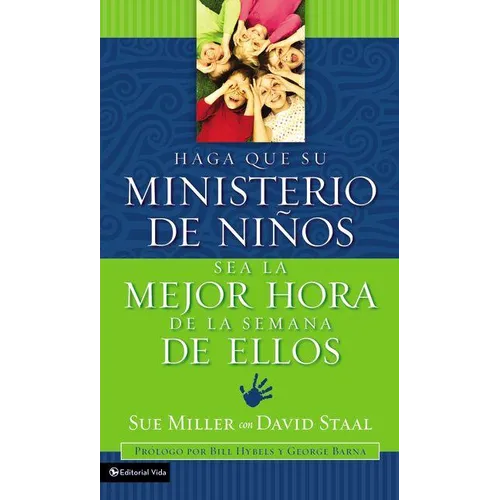 Haga Que Su Ministerio de Nis Sea La Mejor Hora de la Semana de Ellos = Making Your Children's Ministry the Best Hour of Every Kid's Week - Paperback
