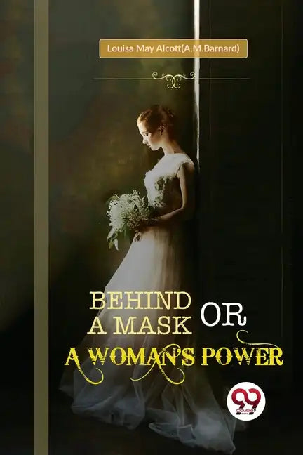 Behind a Mask; or, a Woman's Power - Paperback