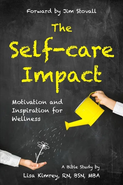 The Self-Care Impact: Motivation and Inspiration for Wellness - Paperback