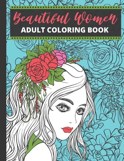 Beautiful Women Adult Coloring Book: Fantasy Coloring Books for Adults Relaxation Beautiful Women Coloring Book (Pink Adult Coloring Book For Women) - Paperback