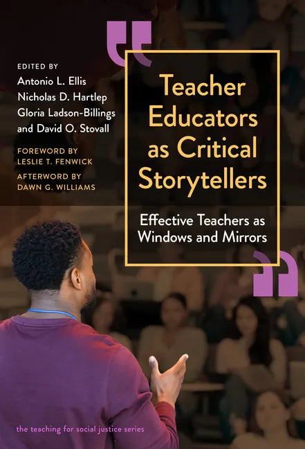 Teacher Educators as Critical Storytellers: Effective Teachers as Windows and Mirrors - Paperback