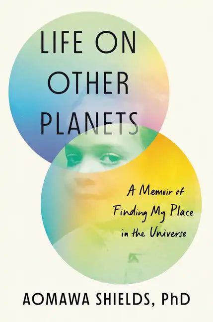 Life on Other Planets: A Memoir of Finding My Place in the Universe - Hardcover