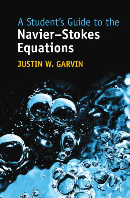 A Student's Guide to the Navier-Stokes Equations - Hardcover