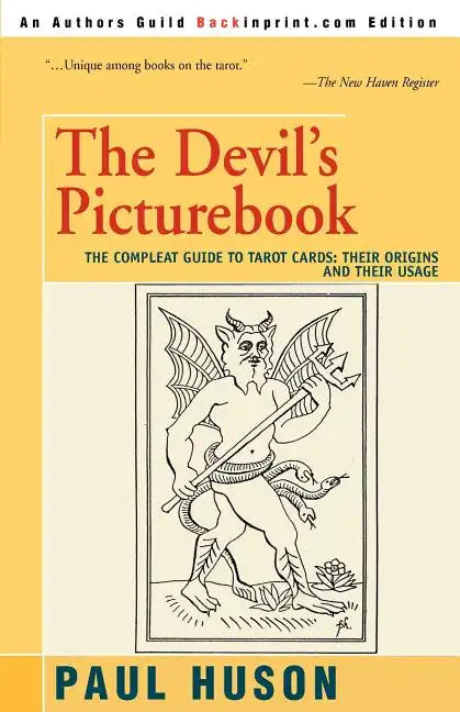 The Devil's Picturebook: The Compleat Guide to Tarot Cards: Their Origins and Their Usage - Paperback
