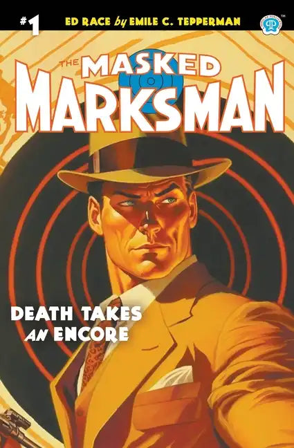 The Masked Marksman #1: Death Takes an Encore - Paperback