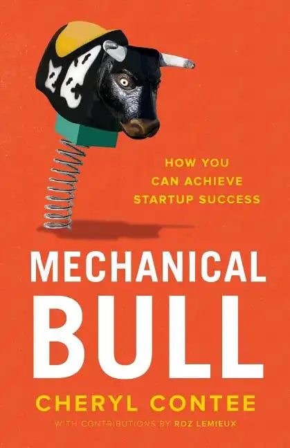 Mechanical Bull: How You Can Achieve Startup Success - Paperback