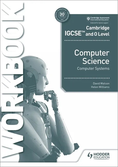 Cambridge IGCSE and O Level Computer Science Computer Systems Workbook: Hodder Education Group - Paperback