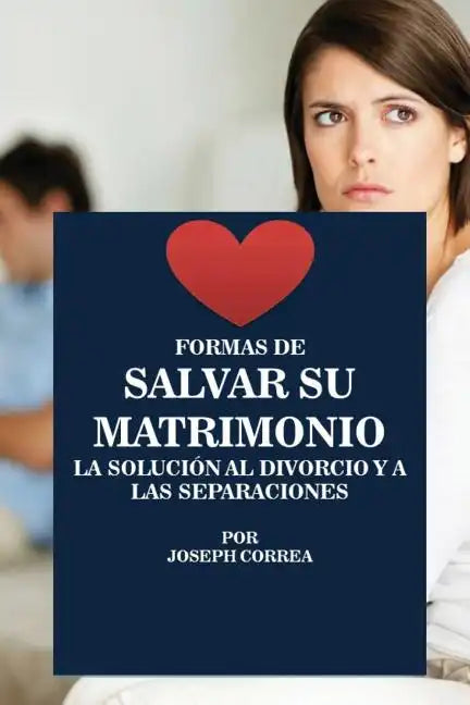 Formas de Salvar su Matrimonio: La Solución al Divorcio y a las Separaciones - Paperback
