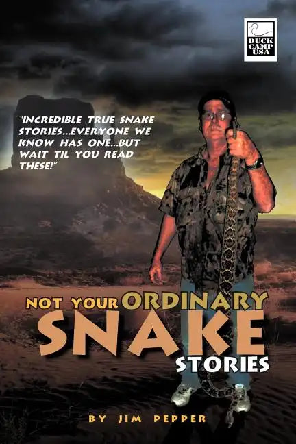 Not Your Ordinary Snake Stories: Incredible True Snake Stories...Everyone We Know Has One...But Wait Til You Read These! - Paperback