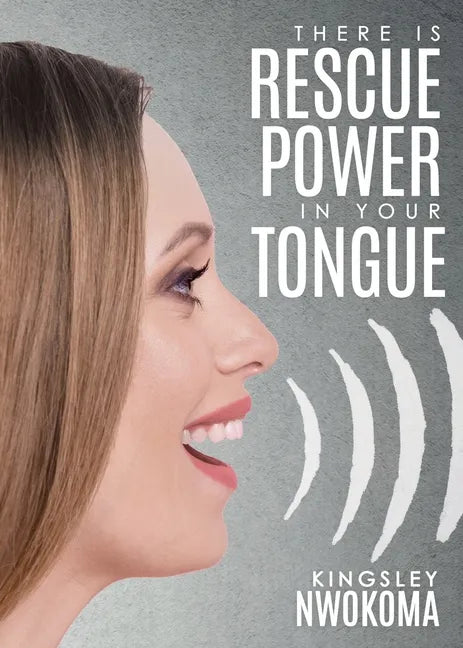 There Is Rescue Power in Your Tongue - Paperback