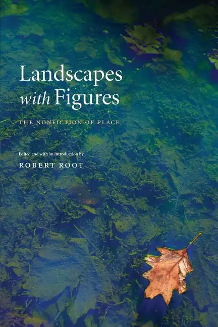 Landscapes with Figures: The Nonfiction of Place - Paperback