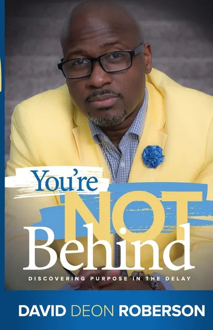 You're Not Behind: Discovering Purpose in the Delay - Paperback