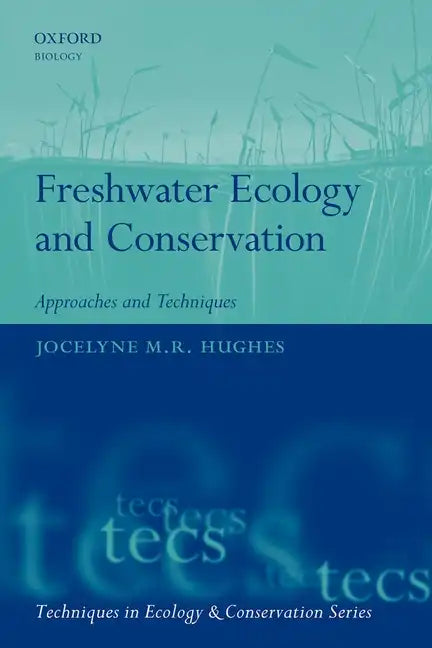 Freshwater Ecology and Conservation: Approaches and Techniques - Paperback