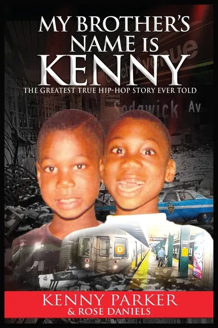 My Brother's Name Is Kenny: The Greatest True Hip-Hop Story Ever Told - Paperback