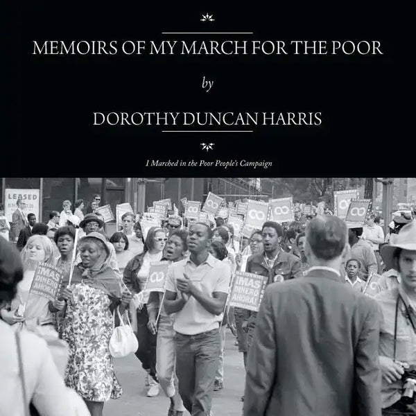 Memoirs of My March for the Poor: I Marched in the Poor People's Campaign - Paperback
