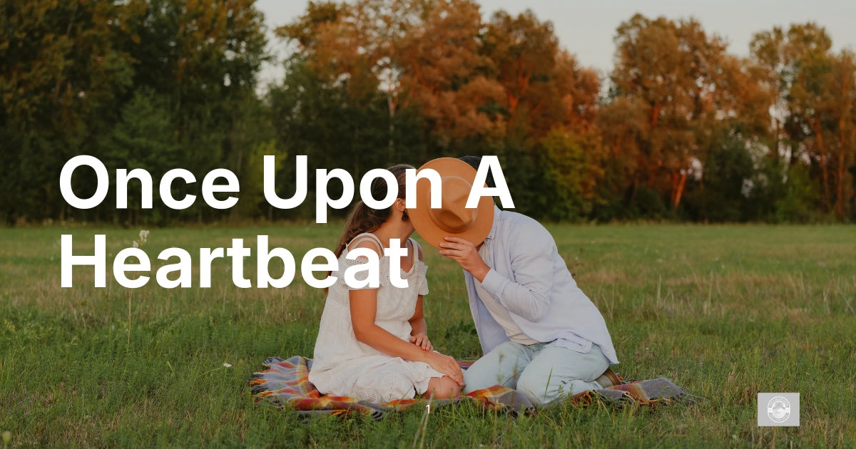 Once Upon a Heartbeat