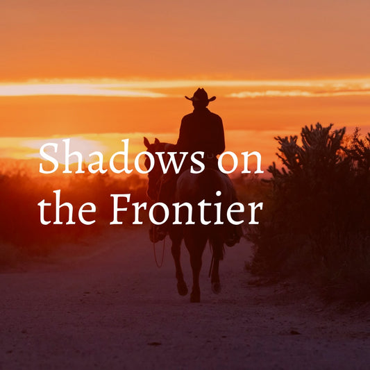 Shadows on the Frontier