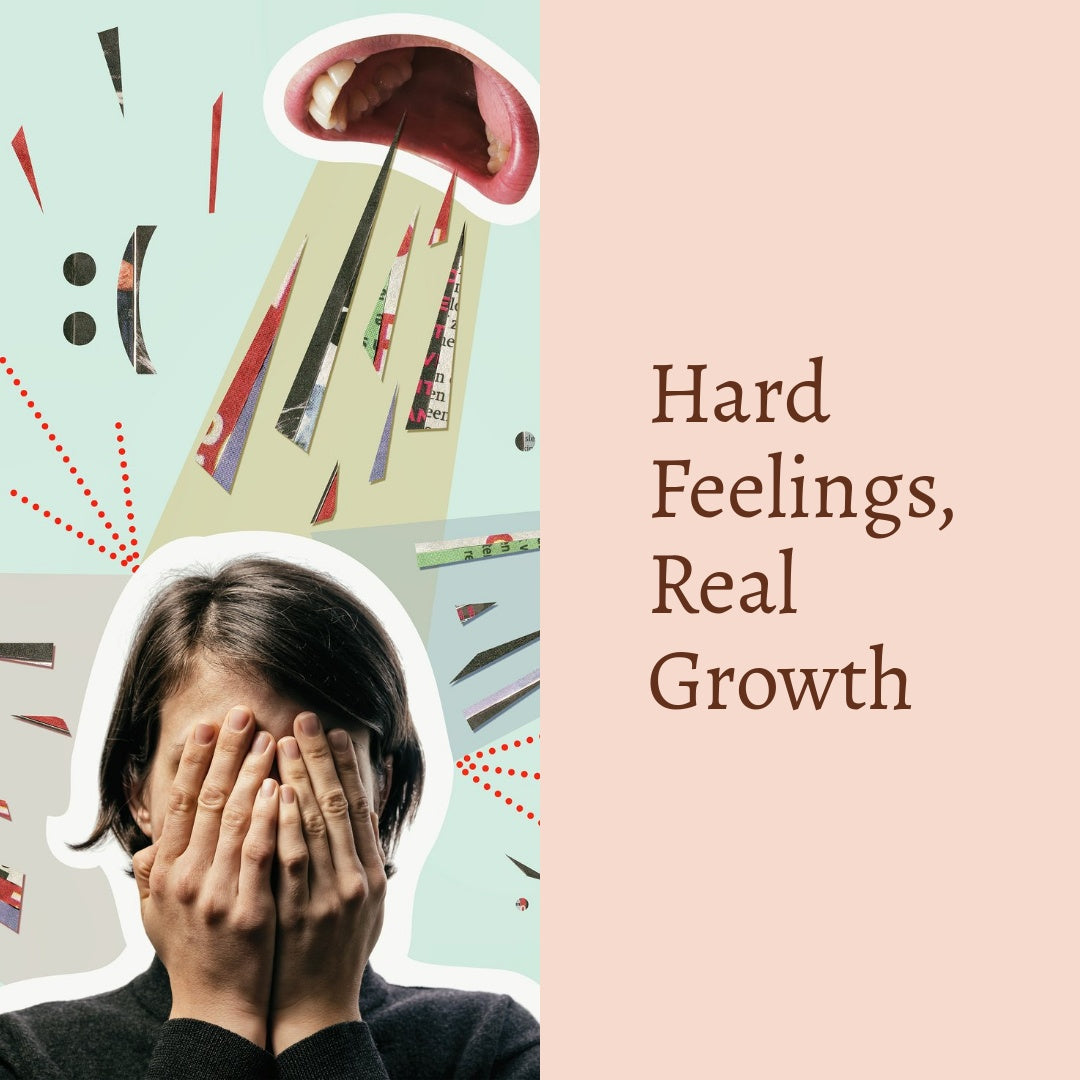 Hard Feelings, Real Growth