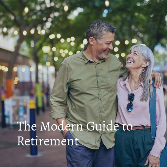 The Modern Guide to Retirement