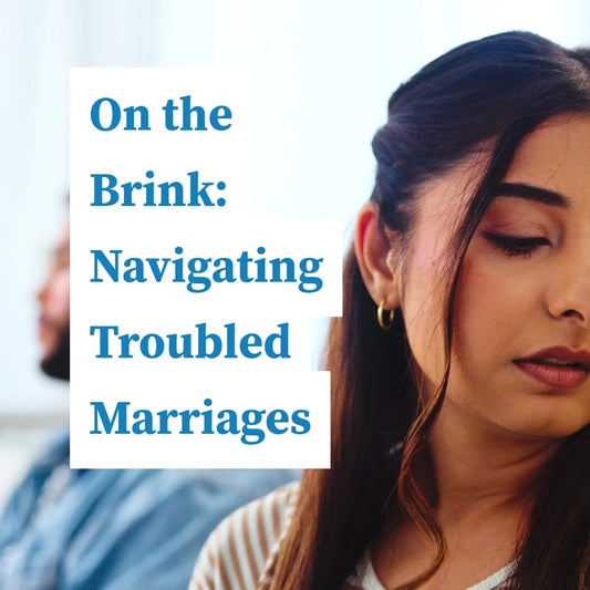 On The Brink: Navigating Troubled Marriages