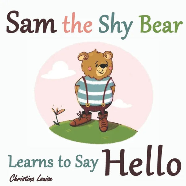 Sam the Shy Bear Learns to Say "Hello": The Learning Adventures of Sam the Bear - Paperback
