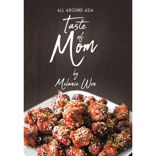 Taste of Mom: All Around Asia - Hardcover