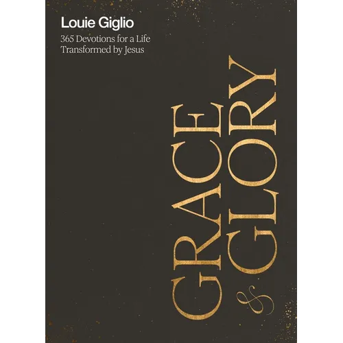 Grace and Glory: 365 Devotions for a Life Transformed by Jesus (a 365-Day Devotional) - The Perfect Christian Graduation Gifts to Celebrate Your Grad - Hardcover
