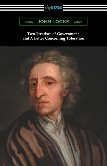 Two Treatises of Government and A Letter Concerning Toleration - Paperback