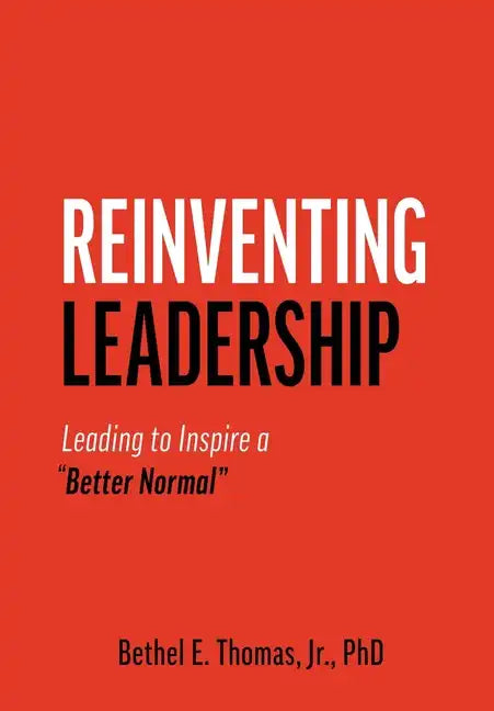 Reinventing Leadership: Leading to Inspire a "Better Normal" - Hardcover