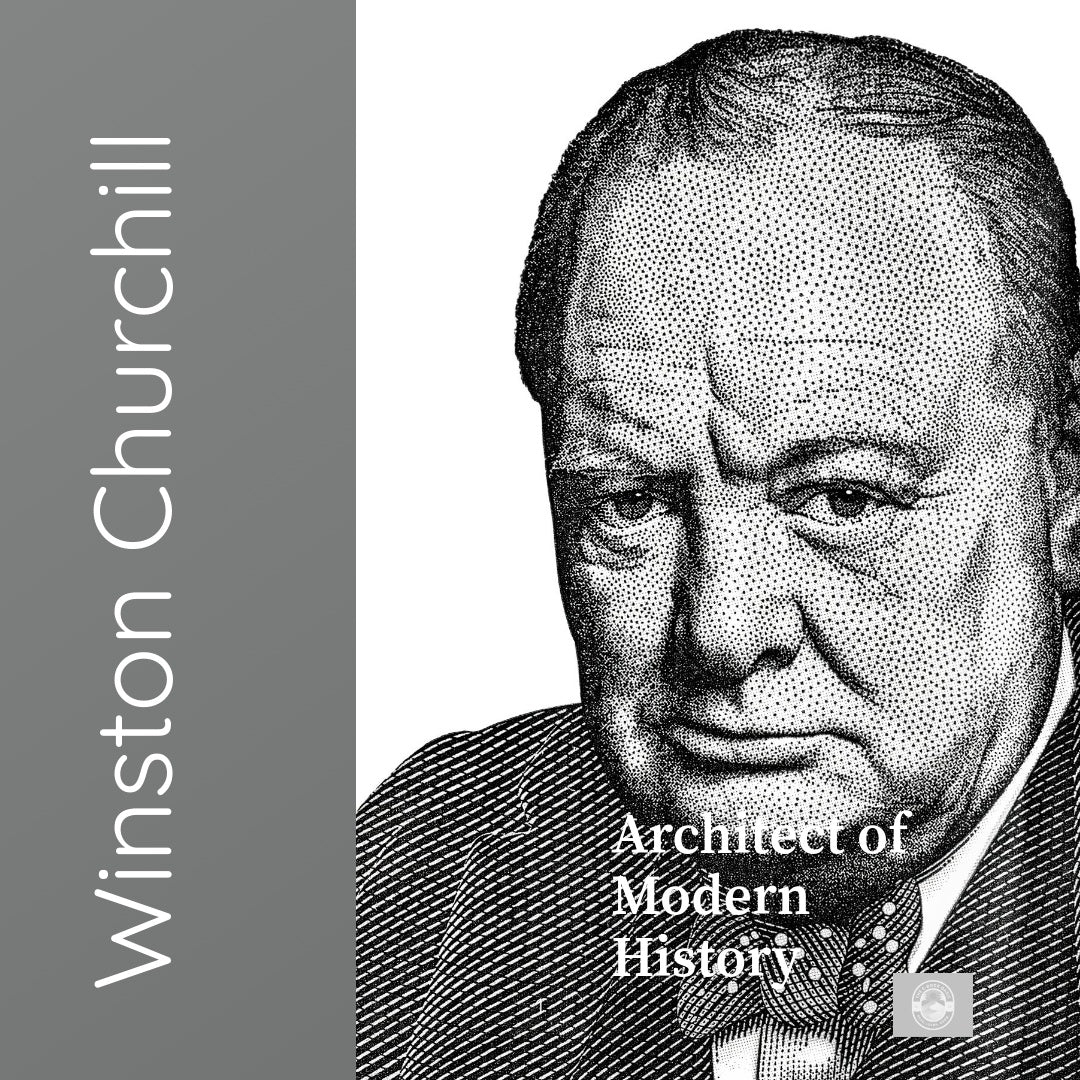 Winston Churchill: Architect of Modern History