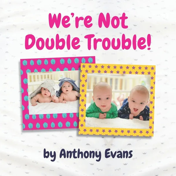 We're Not Double Trouble!: A Picture Book for Twins - Paperback