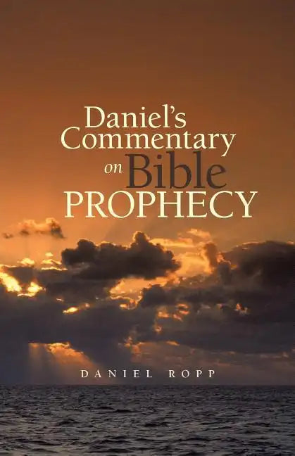 Daniel's Commentary on Bible Prophecy - Paperback