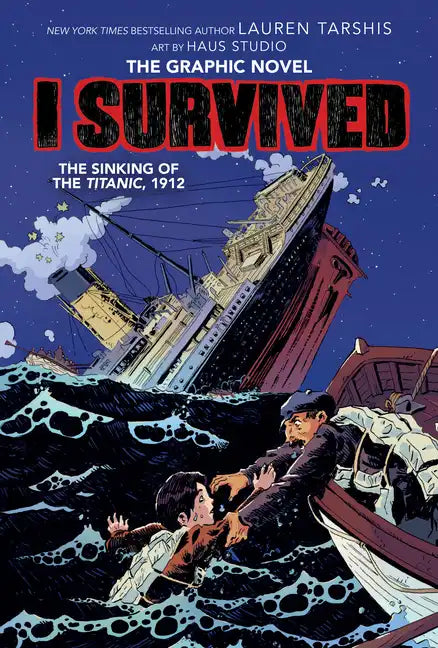 I Survived the Sinking of the Titanic, 1912: A Graphic Novel (I Survived Graphic Novel #1): Volume 1 - Hardcover
