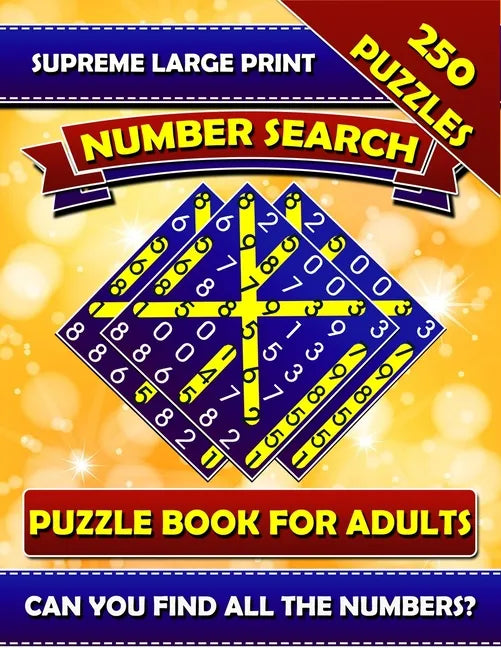 Supreme Large Print Number Search Puzzle Book For Adults: Brain Boosting Seek and Find Number Search Book for Seniors. Can You Find all the Numbers? - Paperback