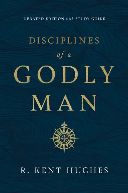 Disciplines of a Godly Man (Updated Edition) - Hardcover