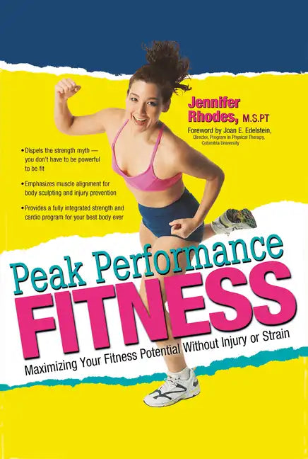 Peak Performance Fitness: Maximizing Your Fitness Potential Without Injury or Strain - Paperback