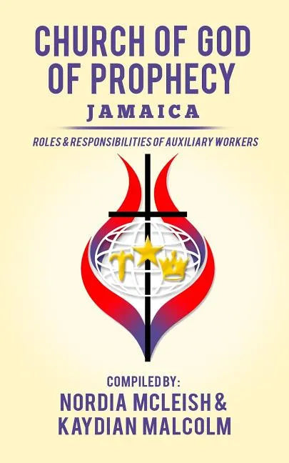 Church of God of Prophecy, Jamaica: Roles and Responsibilities of Auxilary Workers - Paperback