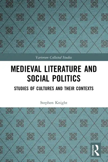 Medieval Literature and Social Politics: Studies of Cultures and Their Contexts - Paperback