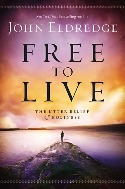 Free to Live: The Utter Relief of Holiness - Paperback