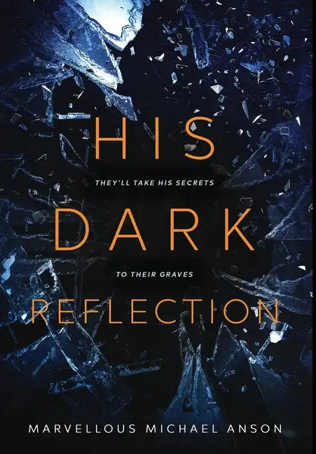 His Dark Reflection: A gripping tale of love, secrets and murder - Hardcover