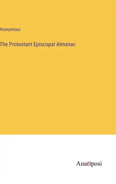 The Protestant Episcopal Almanac - Hardcover