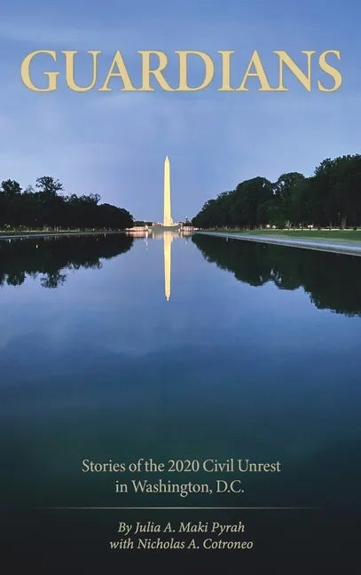 Guardians: Stories of the 2020 Civil Unrest in Washington D.C. - Hardcover