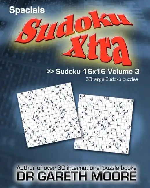 Sudoku 16x16 Volume 3: Sudoku Xtra Specials - Paperback