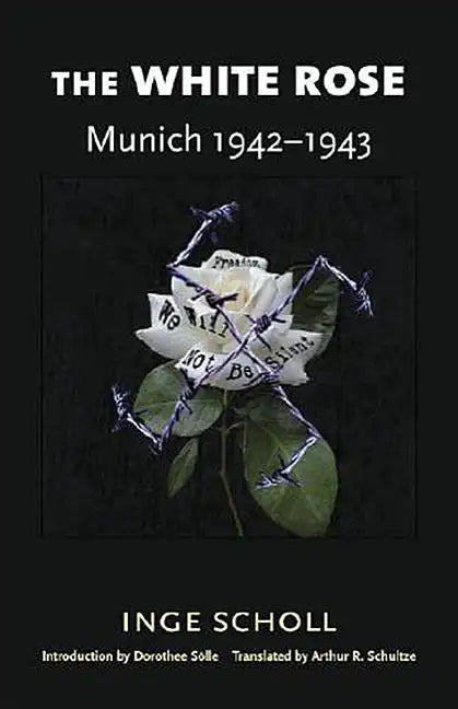 The White Rose: Munich, 1942-1943 - Paperback