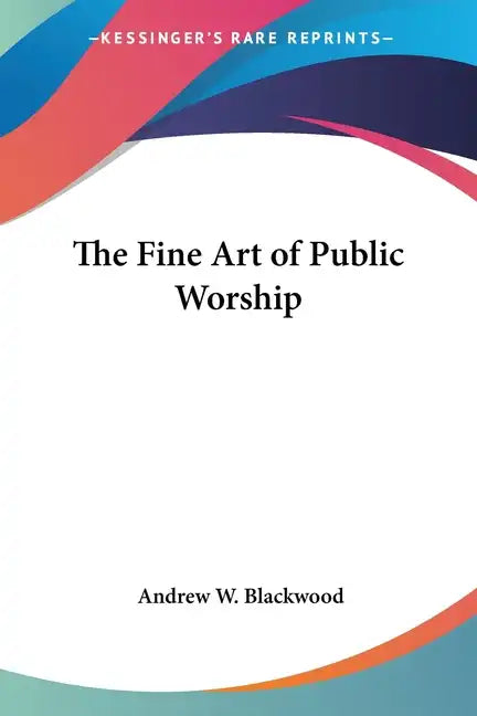 The Fine Art of Public Worship - Paperback