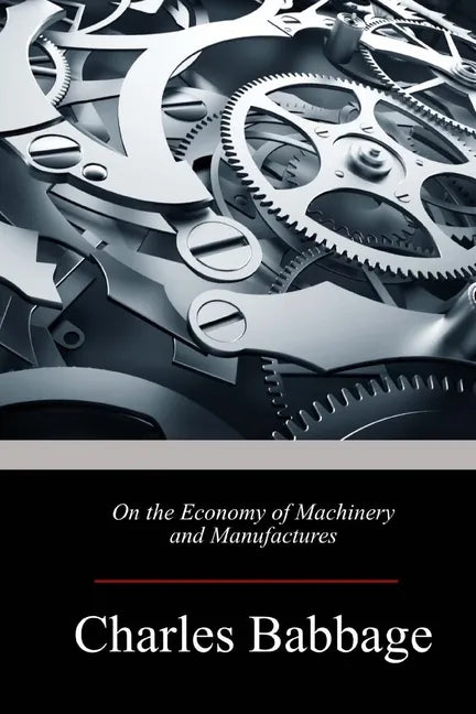 On the Economy of Machinery and Manufactures - Paperback