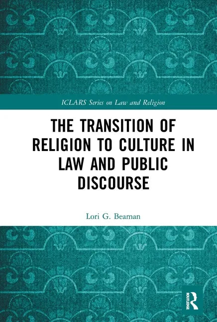 The Transition of Religion to Culture in Law and Public Discourse - Paperback