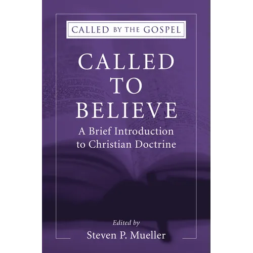 Called to Believe: A Brief Introduction to Christian Doctrine - Paperback
