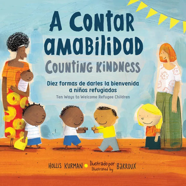 A Contar Amabilidad / Counting Kindness (Spanish Bilingual Edition): Diez Formas de Darles La Bienvenida a Niños Refugiados - Paperback